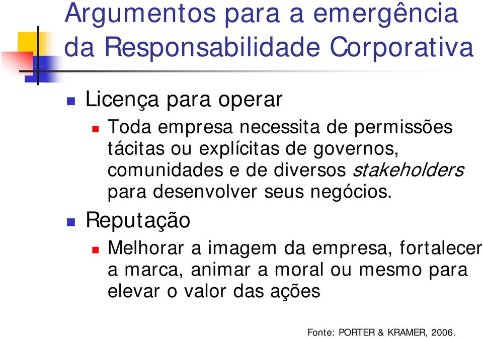 diversos stakeholders para desenvolver seus negócios.