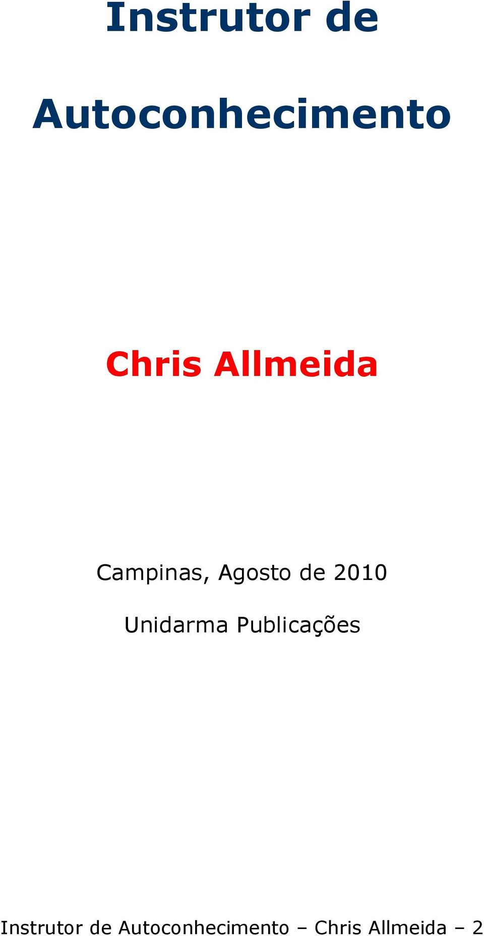 2010 Unidarma Publicações  Chris