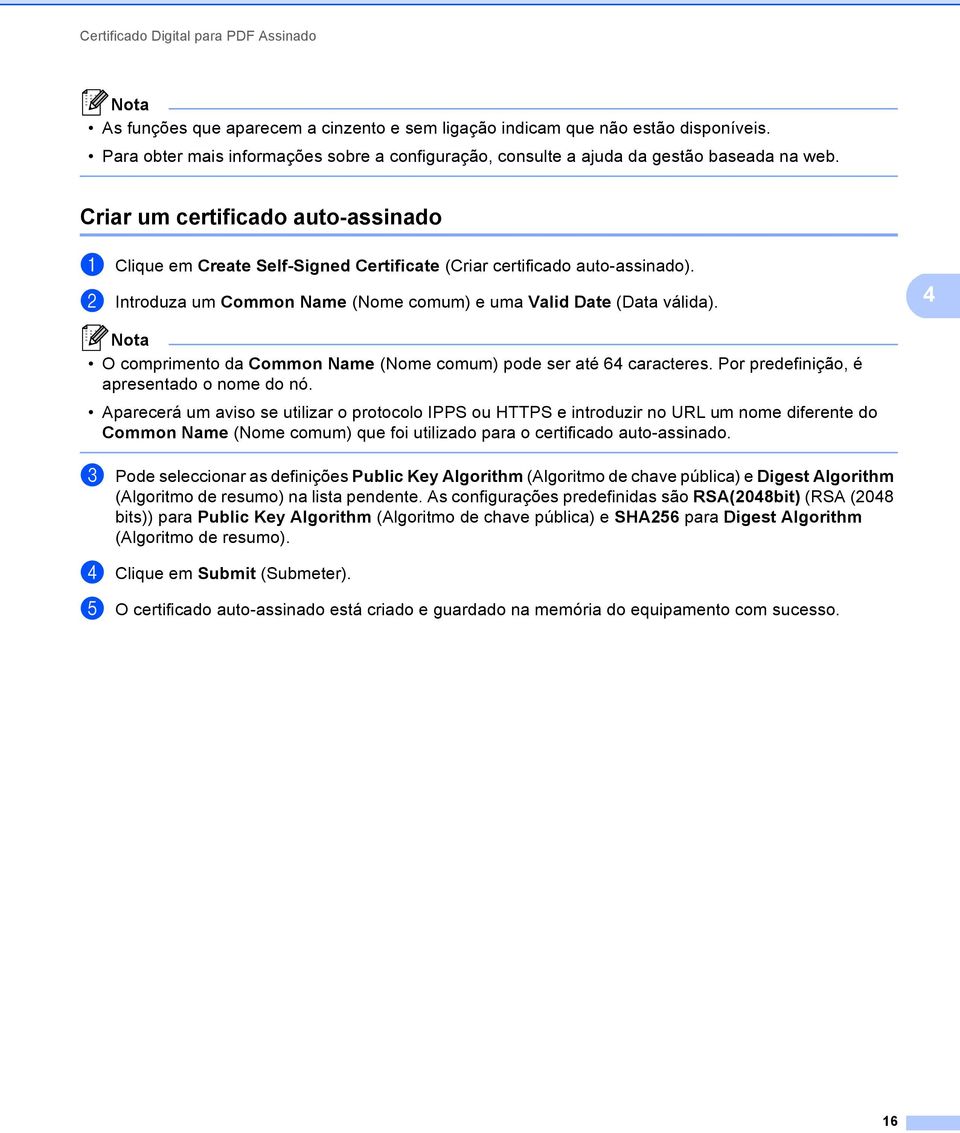 Criar um certificado auto-assinado 4 a Clique em Create Self-Signed Certificate (Criar certificado auto-assinado). b Introduza um Common Name (Nome comum) e uma Valid Date (Data válida).