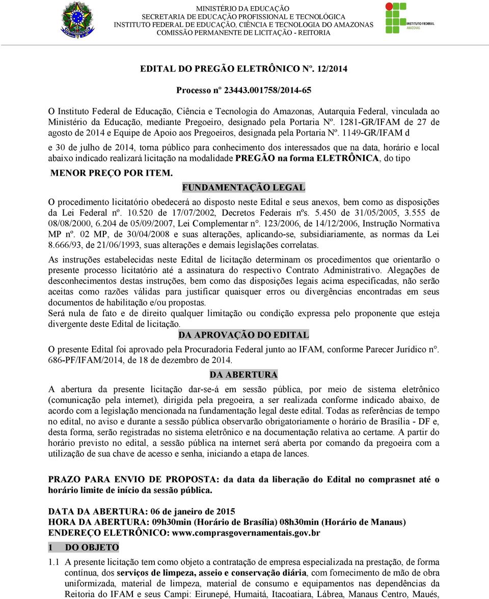 1281-GR/IFAM de 27 de agosto de 24 e Equipe de Apoio aos Pregoeiros, designada pela Portaria Nº.