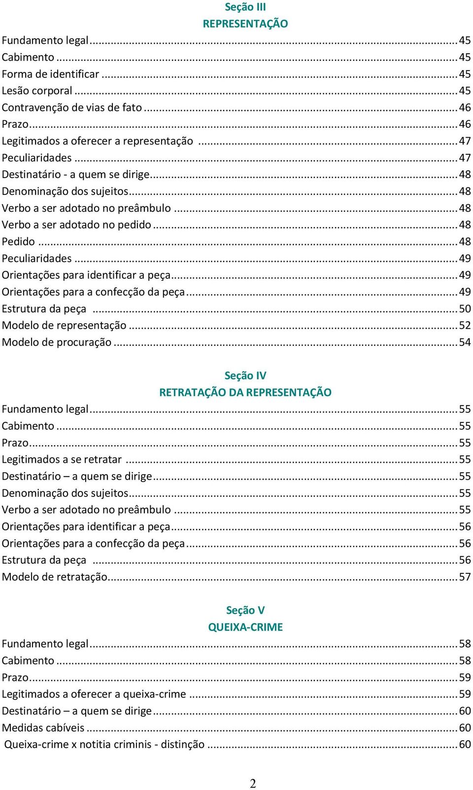 .. 49 Orientações para identificar a peça... 49 Orientações para a confecção da peça... 49 Estrutura da peça... 50 Modelo de representação... 52 Modelo de procuração.