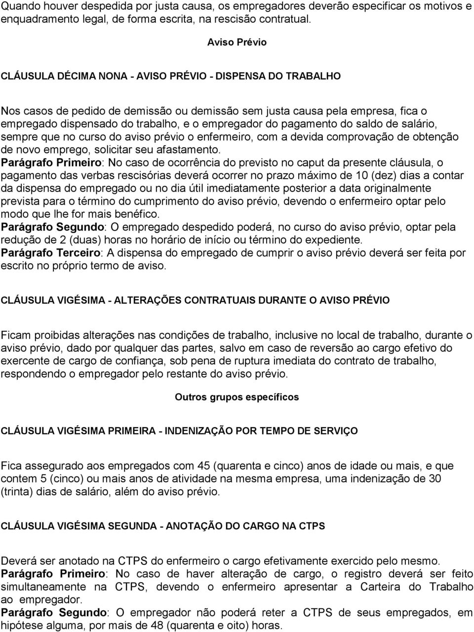 empregador do pagamento do saldo de salário, sempre que no curso do aviso prévio o enfermeiro, com a devida comprovação de obtenção de novo emprego, solicitar seu afastamento.