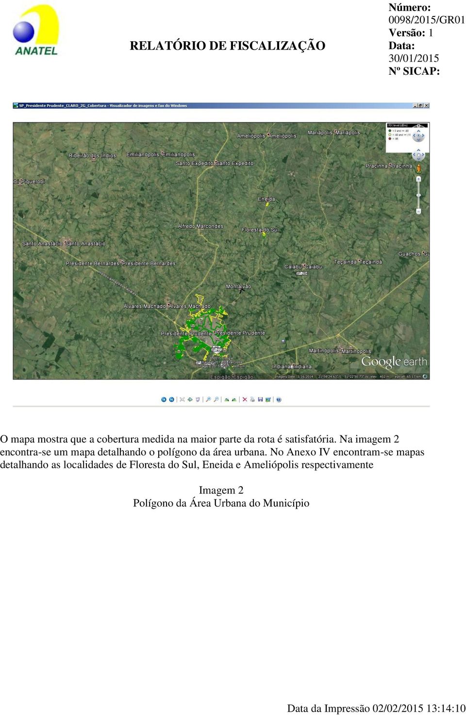 No Anexo IV encontram-se mapas detalhando as localidades de Floresta do Sul,