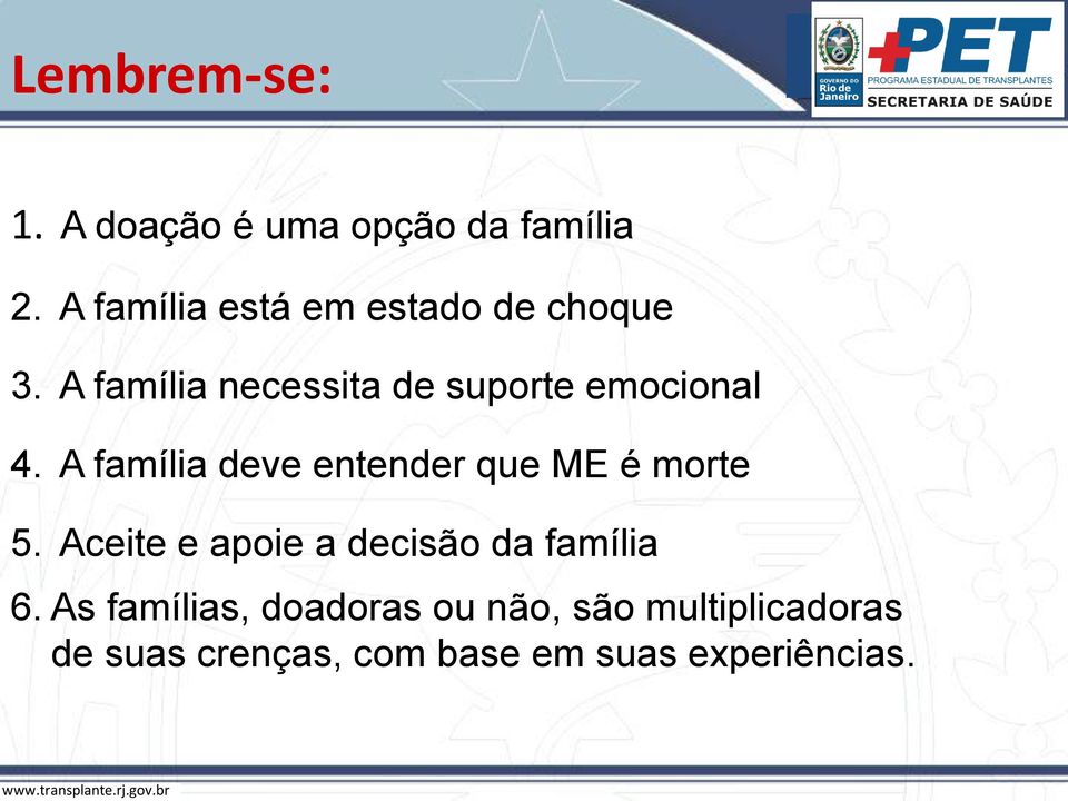 A família necessita de suporte emocional 4.