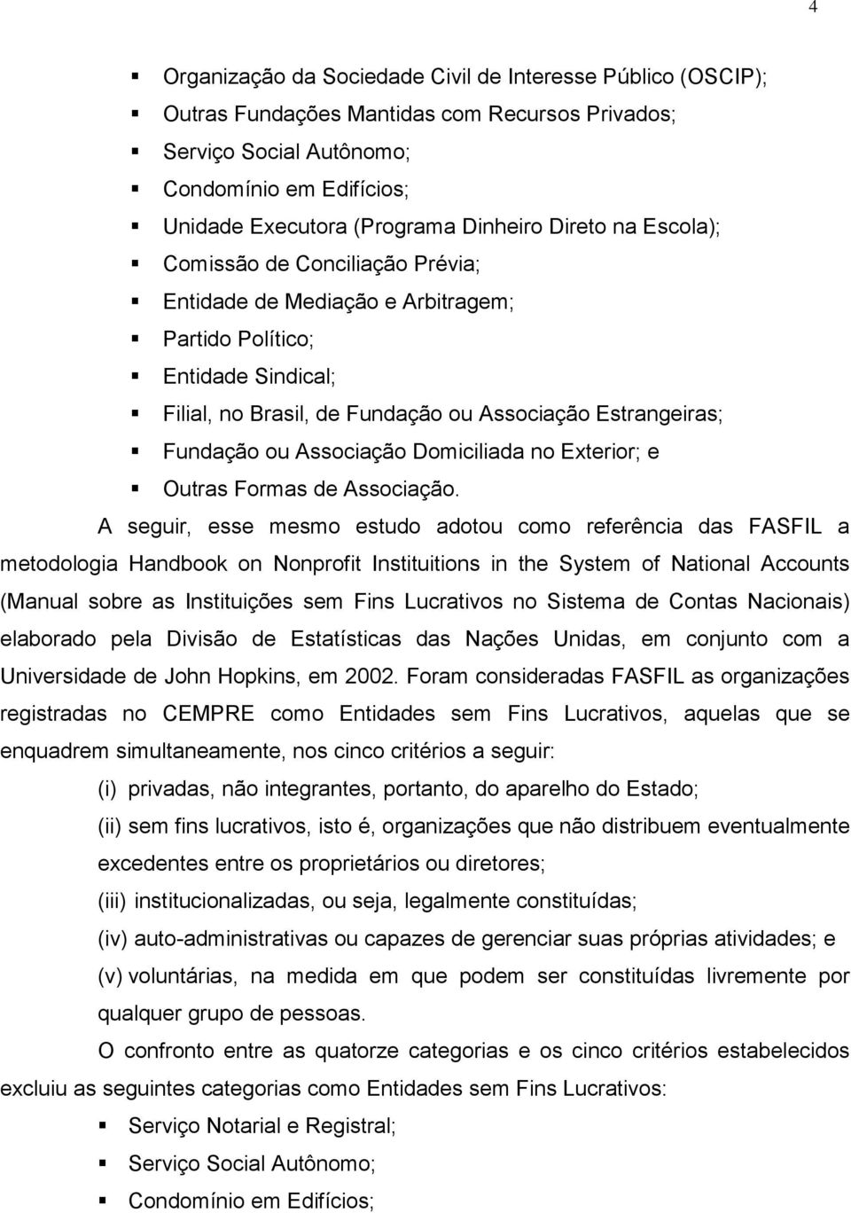 Associação Domiciliada no Exterior; e Outras Formas de Associação.