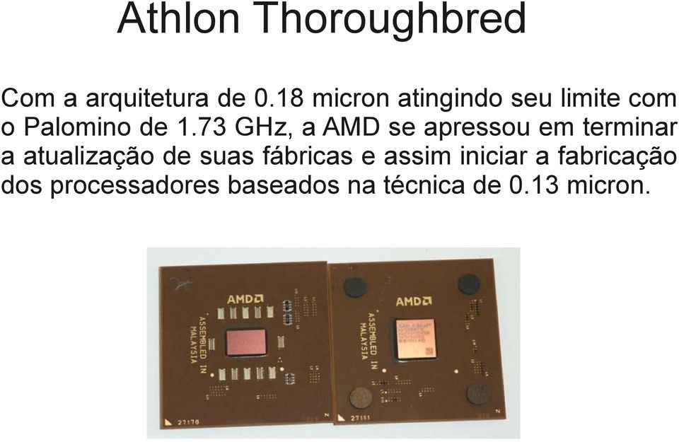 73 GHz, a AMD se apressou em terminar a atualização de suas