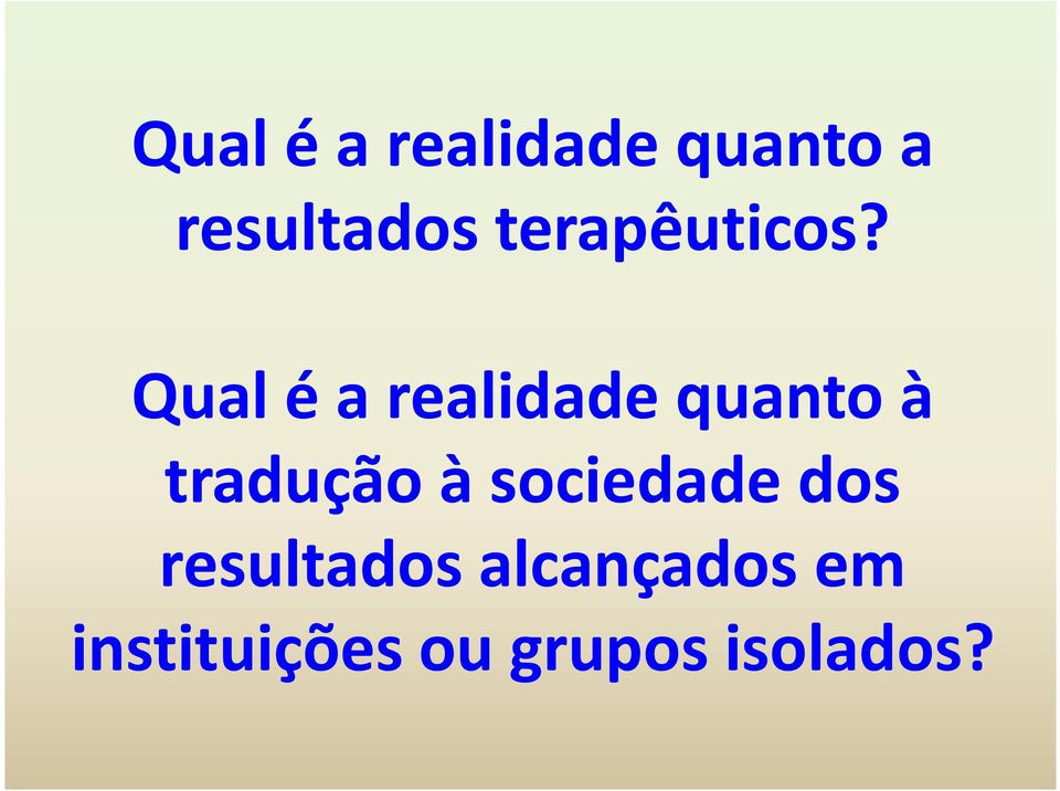 Qual é a realidade quanto à tradução à