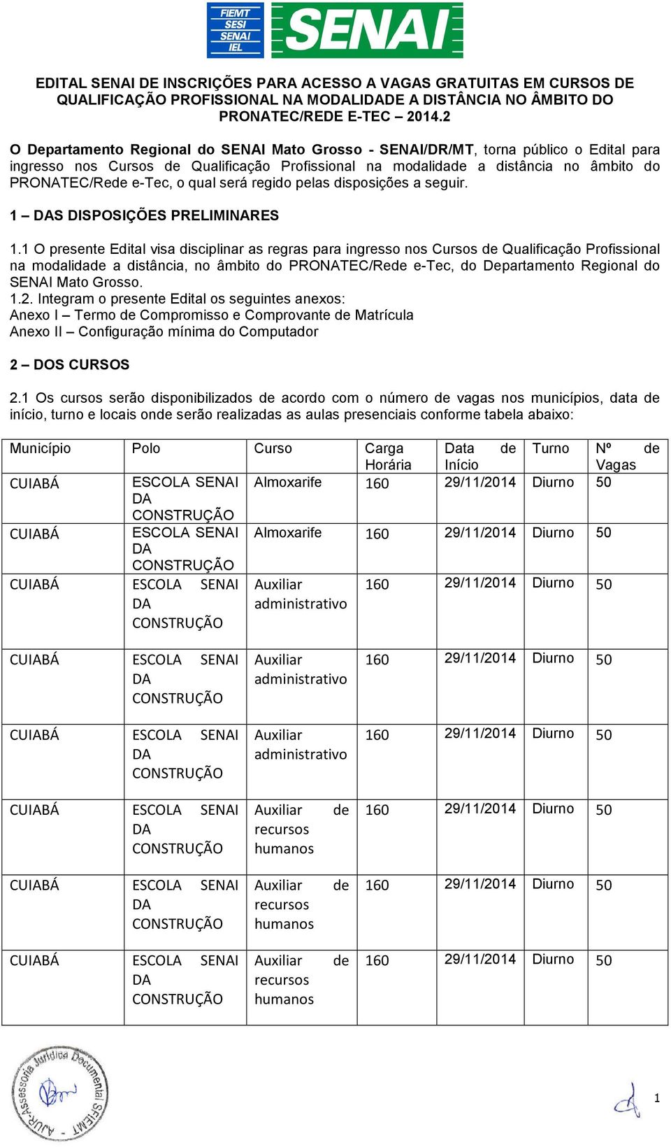 será regido pelas disposições a seguir. 1 S DISPOSIÇÕES PRELIMINARES 1.