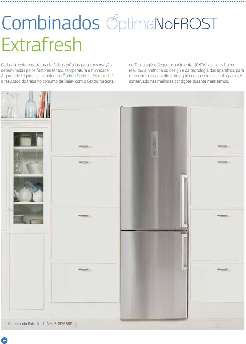 gama de frigoríficos combinados Óptima No-Frost Extrafresh é o resultado do trabalho conjunto da Balay com o Centro Nacional de