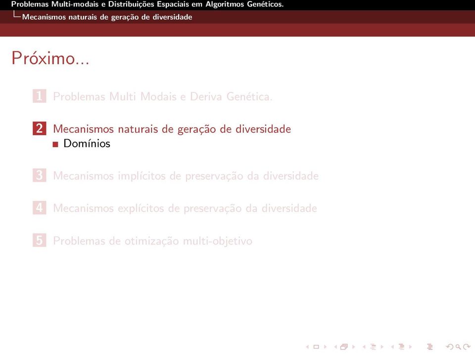 2 Mecanismos naturais de geração de diversidade Domínios 3 Mecanismos