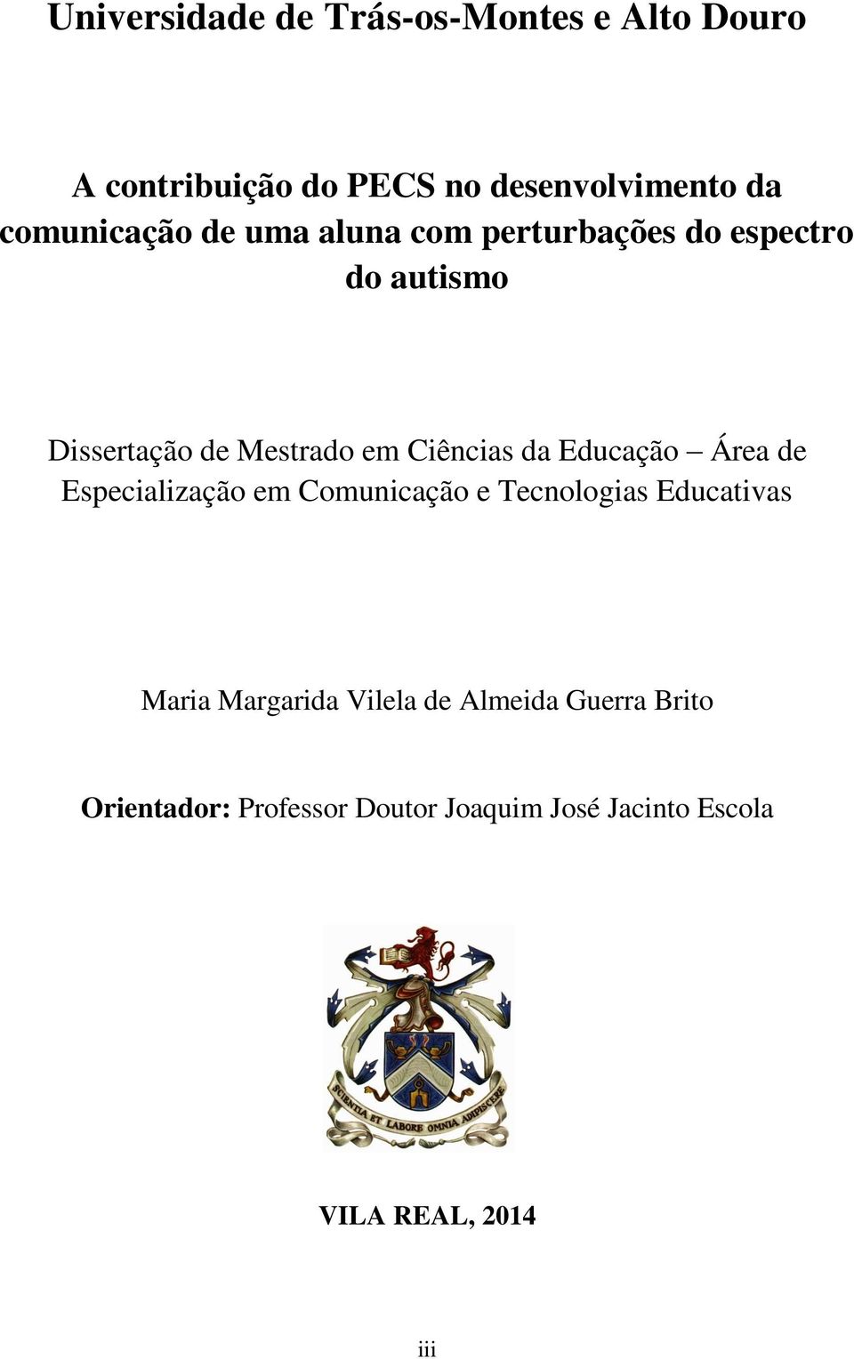 Ciências da Educação Área de Especialização em Comunicação e Tecnologias Educativas Maria