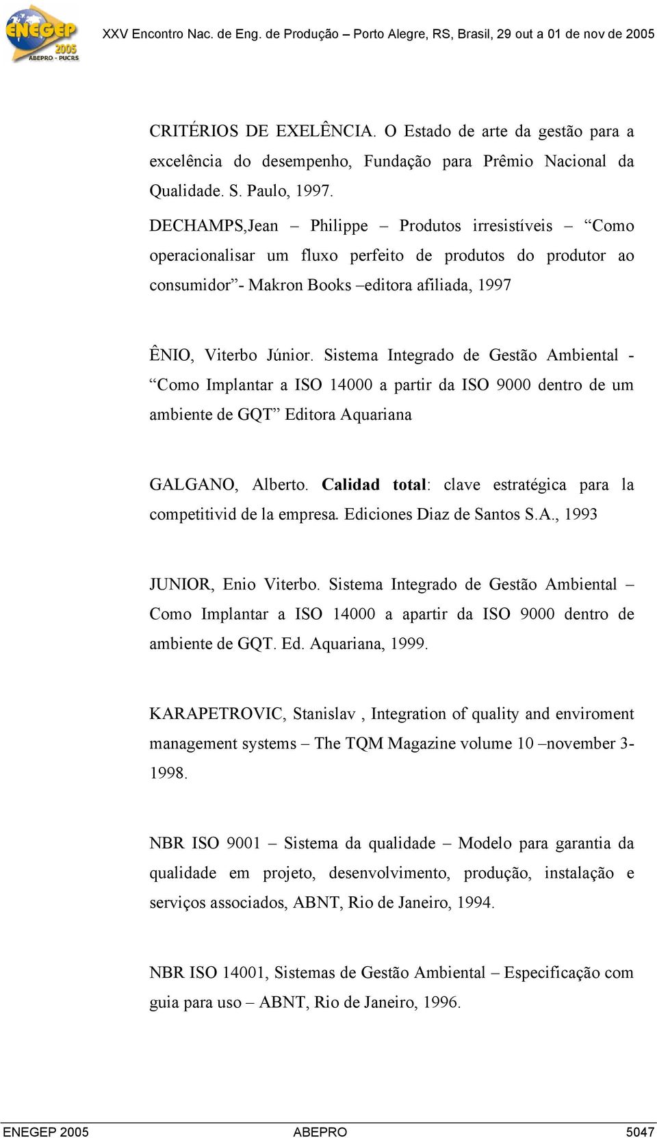 Sistema Integrado de Gestão Ambiental - Como Implantar a ISO 14000 a partir da ISO 9000 dentro de um ambiente de GQT Editora Aquariana GALGANO, Alberto.