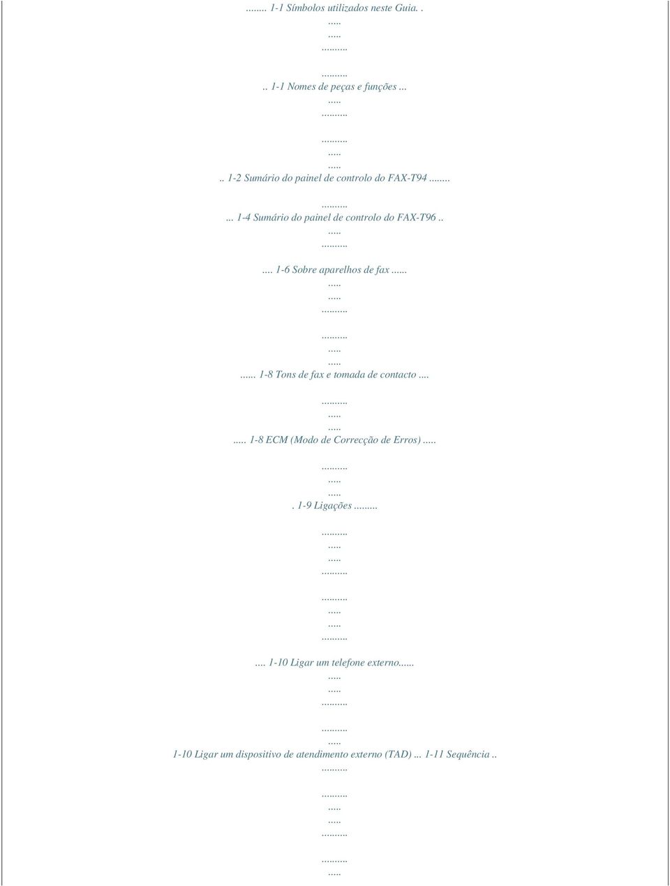 .... 1-6 Sobre aparelhos de fax.. 1-8 Tons de fax e tomada de contacto.