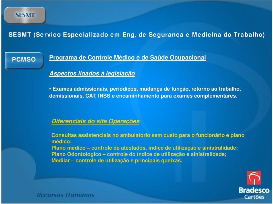 periódicos, mudança de função, retorno ao trabalho, demissionais, CAT, INSS e encaminhamento para exames complementares.