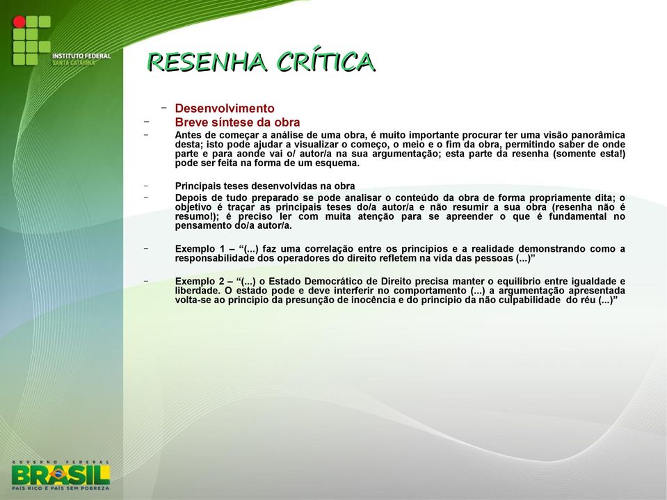 Principais teses desenvolvidas na obra Depois de tudo preparado se pode analisar o conteúdo da obra de forma propriamente dita; o objetivo é traçar as principais teses do/a autor/a e não resumir a