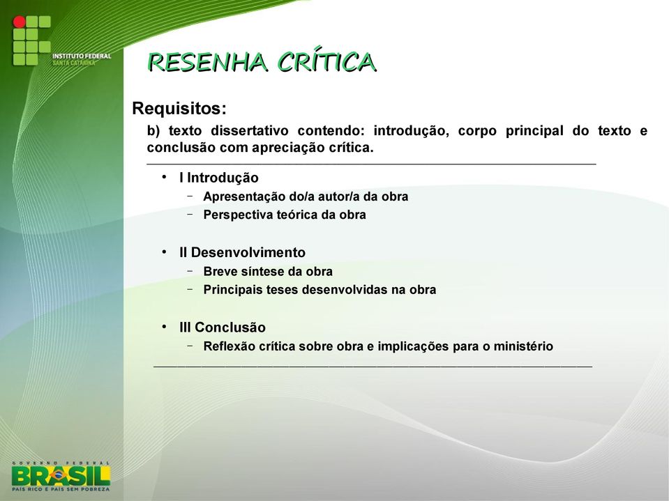 I Introdução Apresentação do/a autor/a da obra Perspectiva teórica da obra II