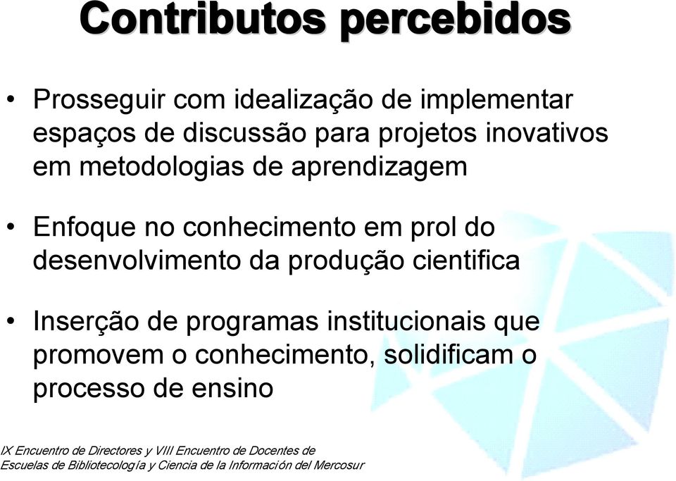 conhecimento em prol do desenvolvimento da produção cientifica Inserção de