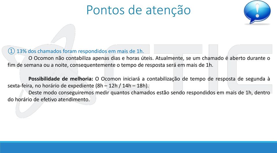 Possibilidade de melhoria: O Ocomon iniciará a contabilização de tempo de resposta de segunda à sexta-feira, no horário de