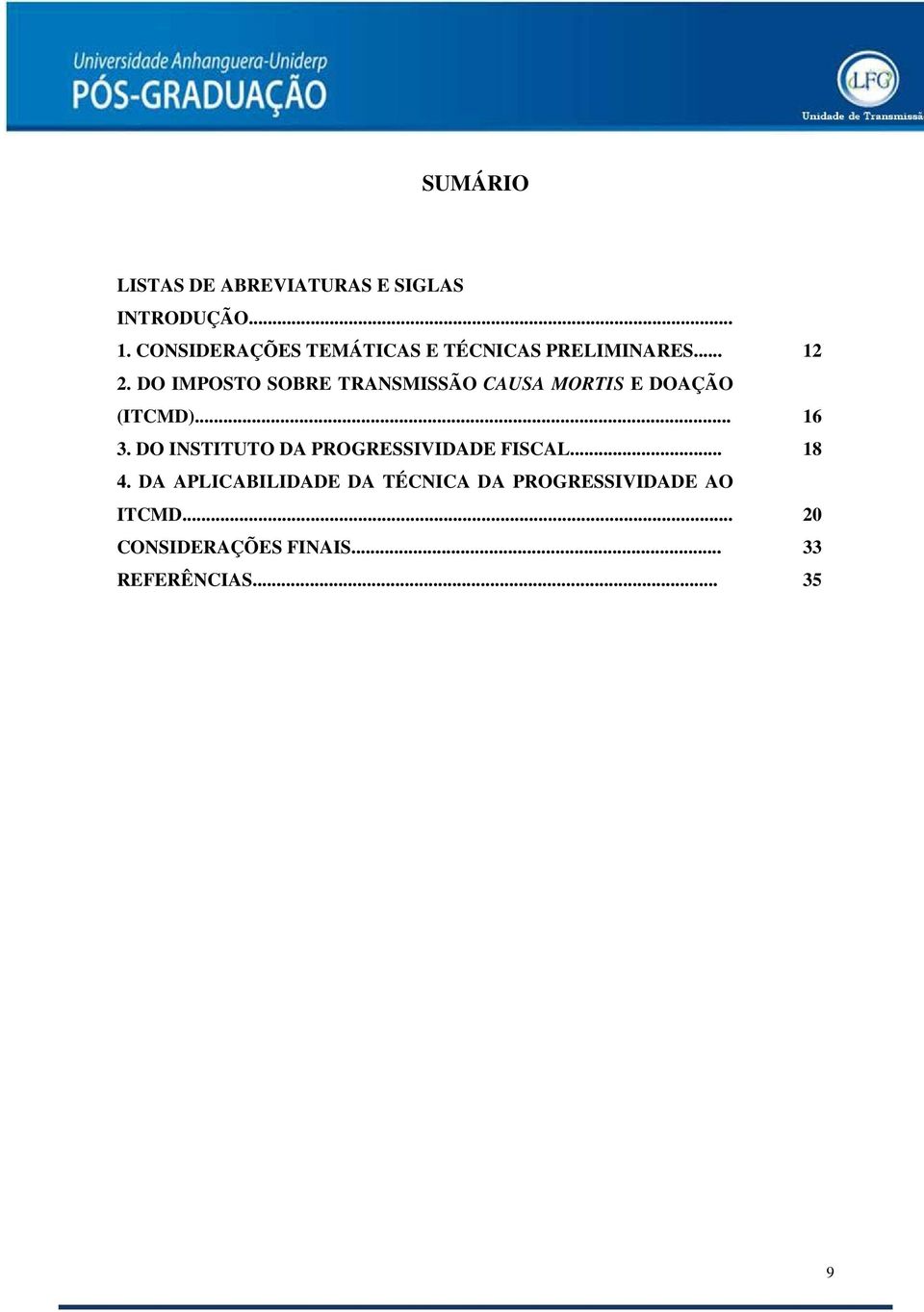 DO IMPOSTO SOBRE TRANSMISSÃO CAUSA MORTIS E DOAÇÃO (ITCMD)... 3.