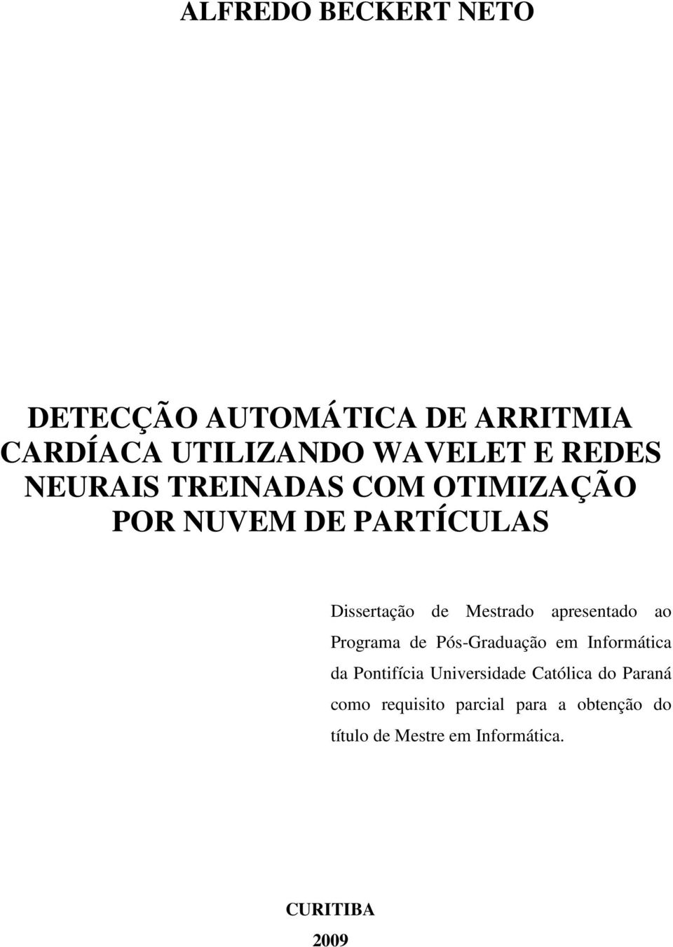 apresentado ao Programa de Pós-Graduação em Informática da Pontifícia Universidade