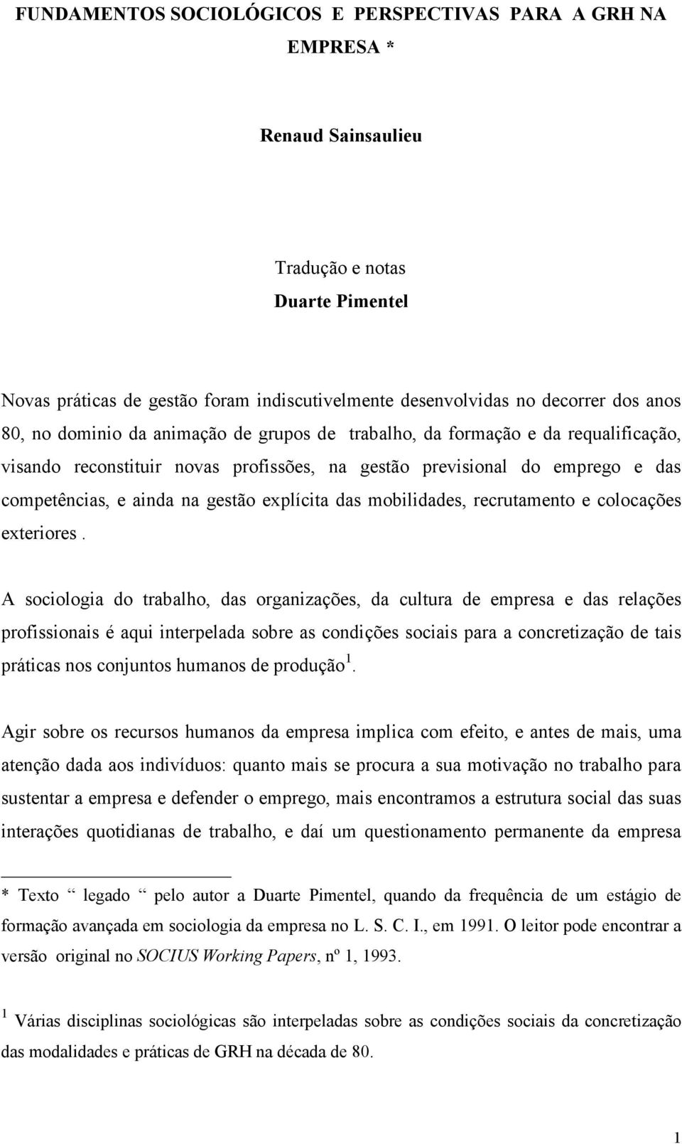 explícita das mobilidades, recrutamento e colocações exteriores.