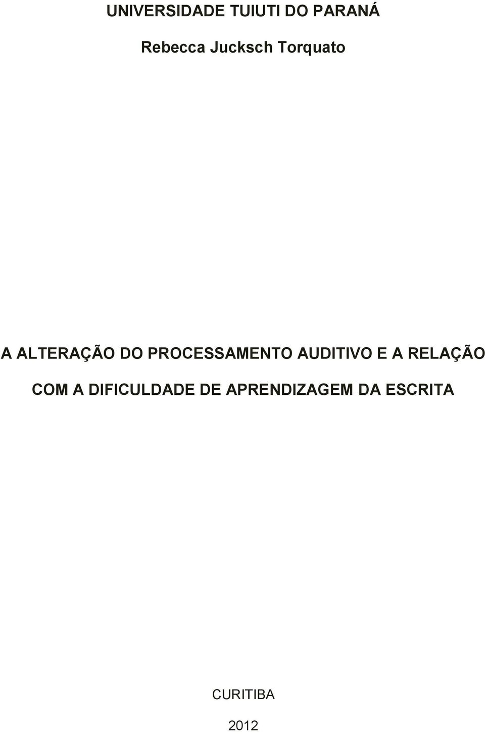 PROCESSAMENTO AUDITIVO E A RELAÇÃO COM A