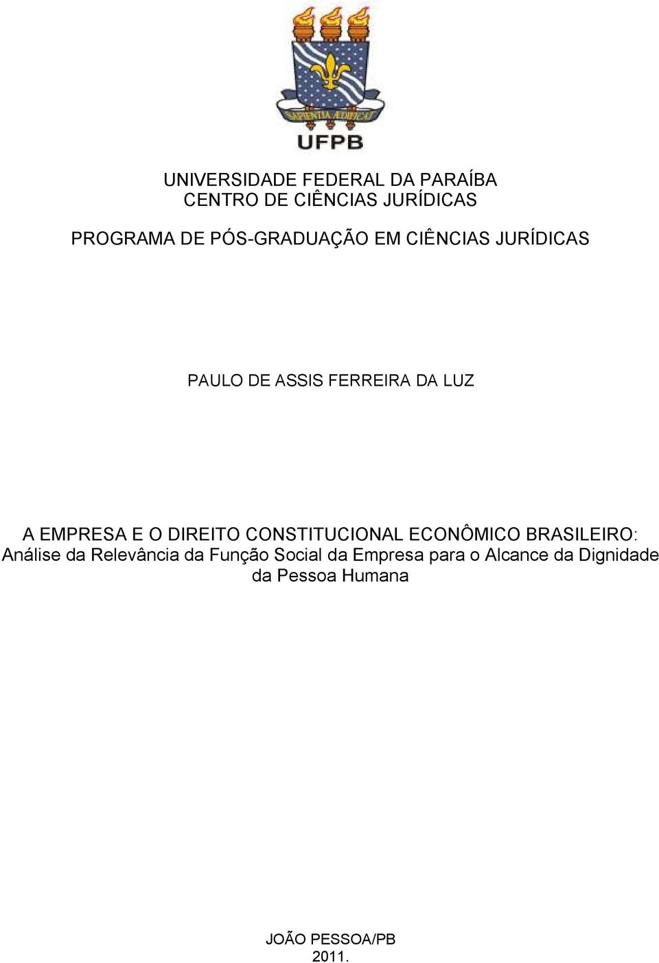 O DIREITO CONSTITUCIONAL ECONÔMICO BRASILEIRO: Análise da Relevância da Função