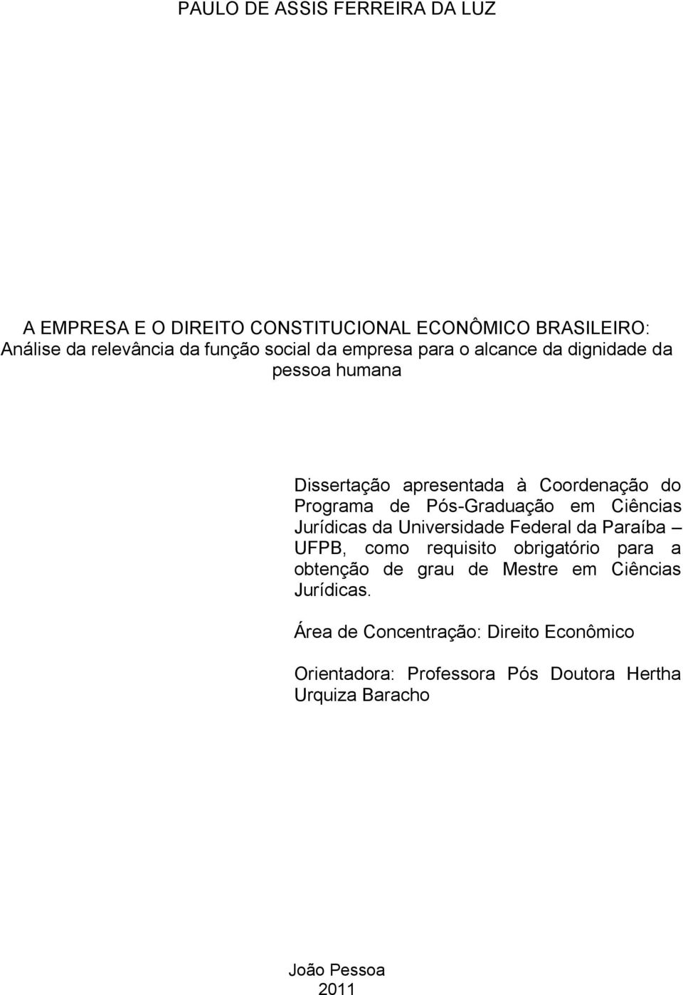 Ciências Jurídicas da Universidade Federal da Paraíba UFPB, como requisito obrigatório para a obtenção de grau de Mestre em