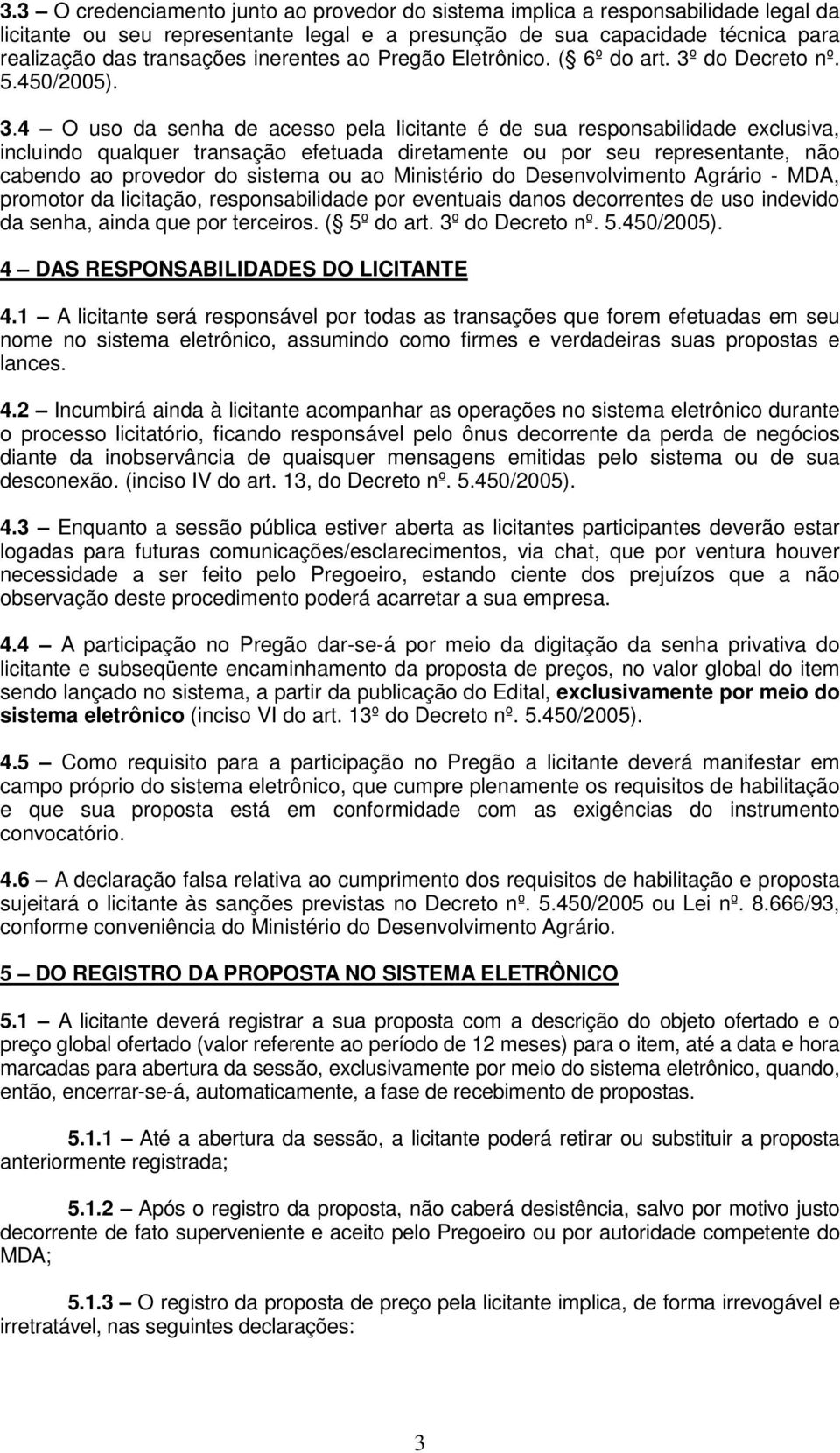 do Decreto nº. 5.450/2005). 3.