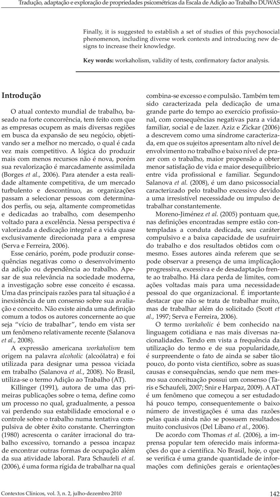 Introdução O atual contexto mundial de trabalho, baseado na forte concorrência, tem feito com que as empresas ocupem as mais diversas regiões em busca da expansão de seu negócio, objetivando ser a