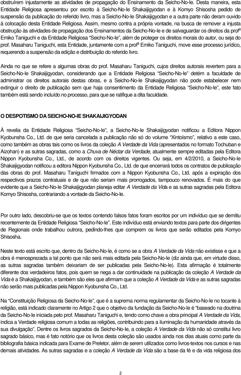 a outra parte não deram ouvido à colocação desta Entidade Religiosa.