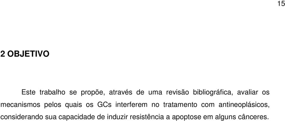 interferem no tratamento com antineoplásicos, considerando