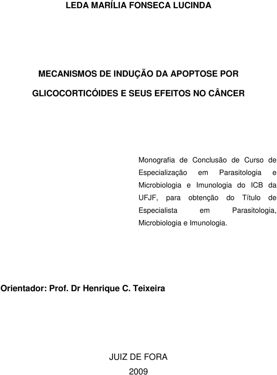 Microbiologia e Imunologia do ICB da UFJF, para obtenção do Título de Especialista em