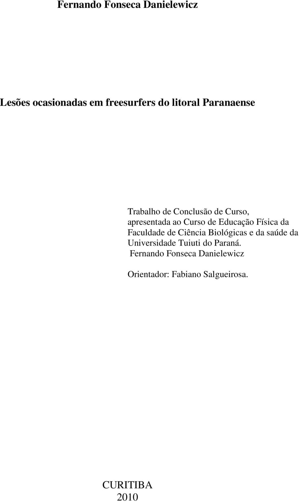 Física da Faculdade de Ciência Biológicas e da saúde da Universidade Tuiuti