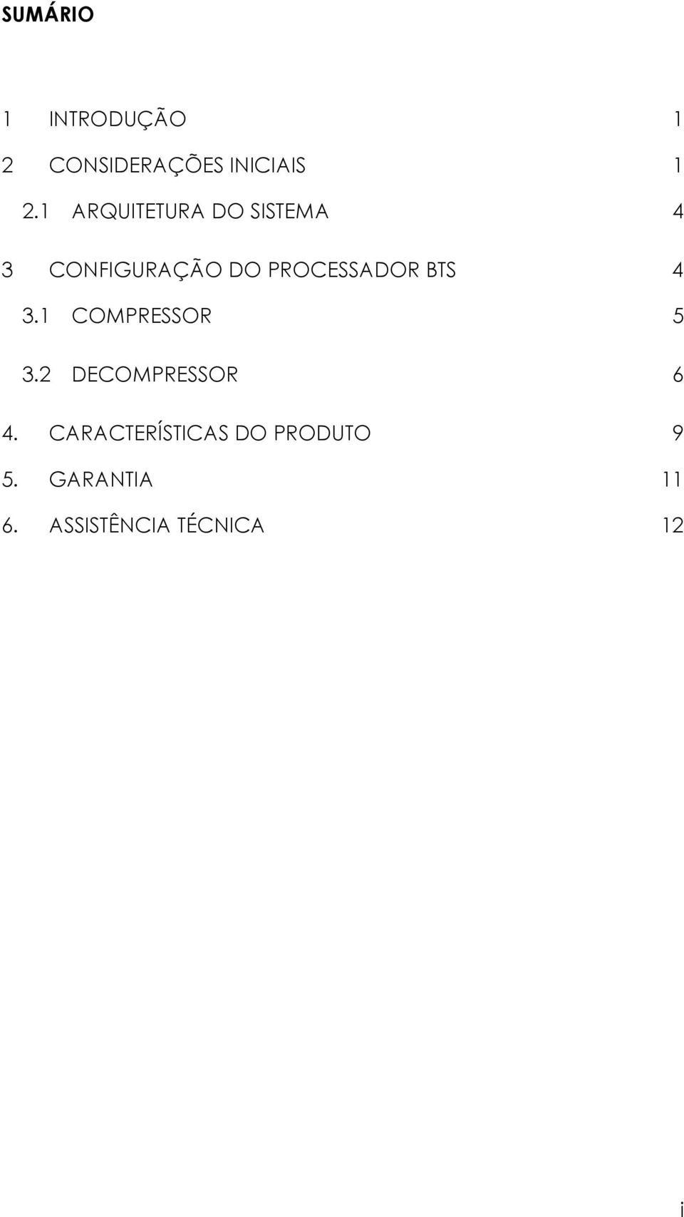 BTS 4 3.1 COMPRESSOR 5 3.2 DECOMPRESSOR 6 4.