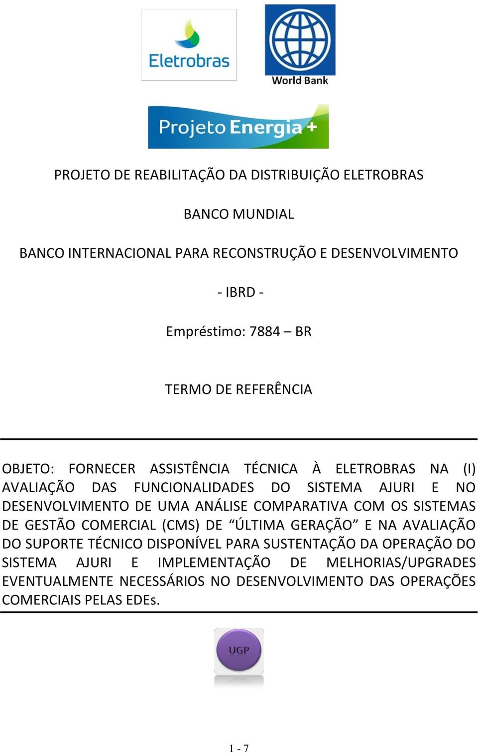 DE UMA ANÁLISE COMPARATIVA COM OS SISTEMAS DE GESTÃO COMERCIAL (CMS) DE ÚLTIMA GERAÇÃO E NA AVALIAÇÃO DO SUPORTE TÉCNICO DISPONÍVEL PARA SUSTENTAÇÃO