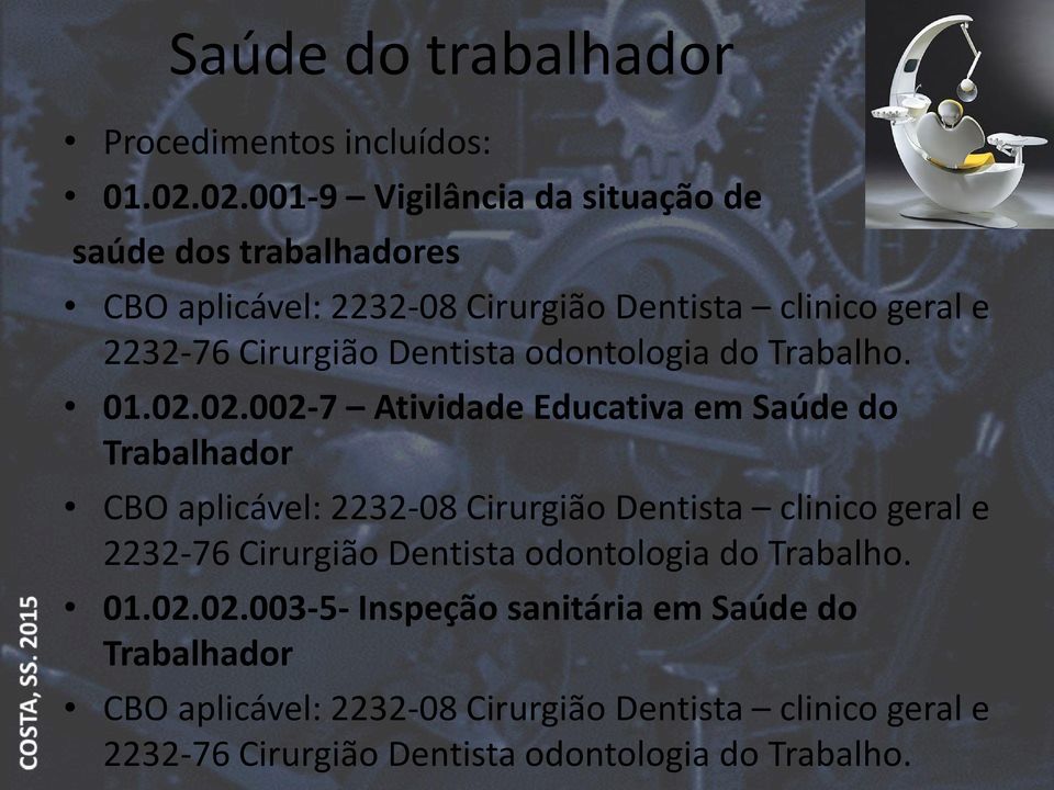 Dentista odontologia do Trabalho. 01.02.