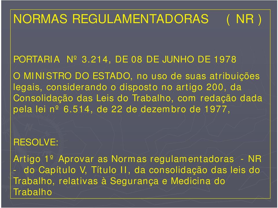 no artigo 200, da Consolidação das Leis do Trabalho, com redação dada pela lei nº 6.