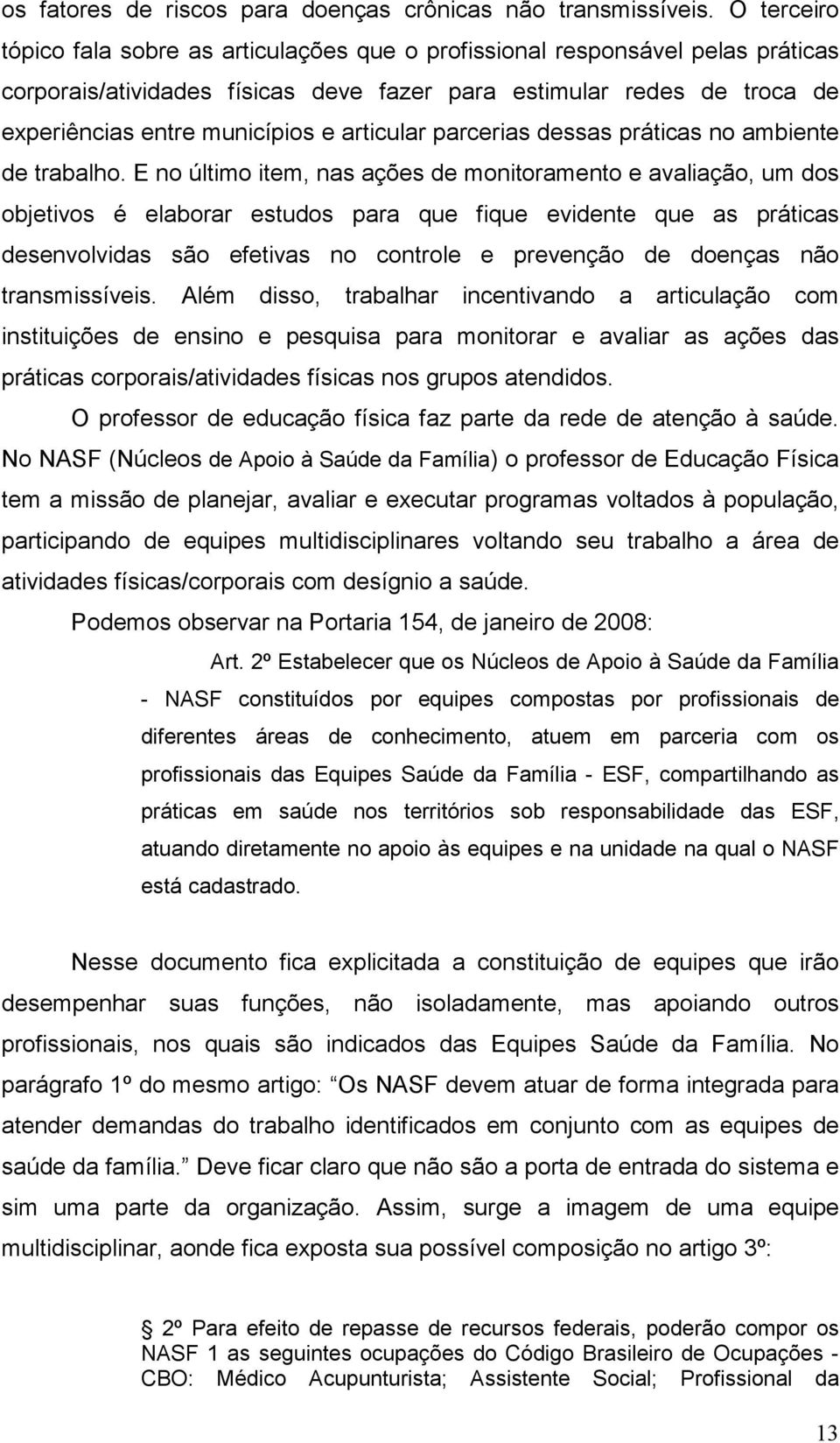 articular parcerias dessas práticas no ambiente de trabalho.