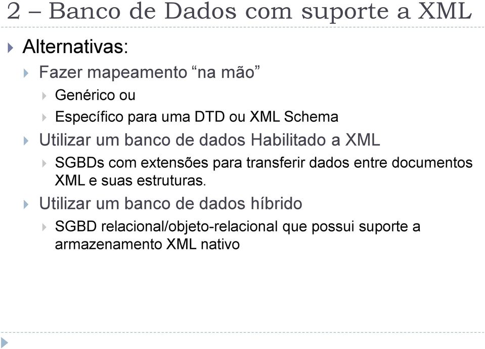 com extensões para transferir dados entre documentos XML e suas estruturas.