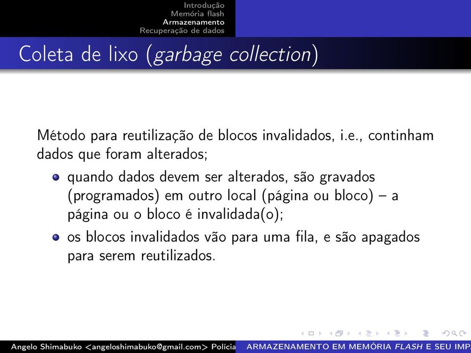 gravados (programados) em outro local (página ou bloco) a página ou o bloco é