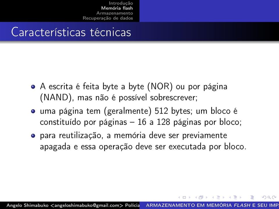 um bloco é constituído por páginas 16 a 128 páginas por bloco; para