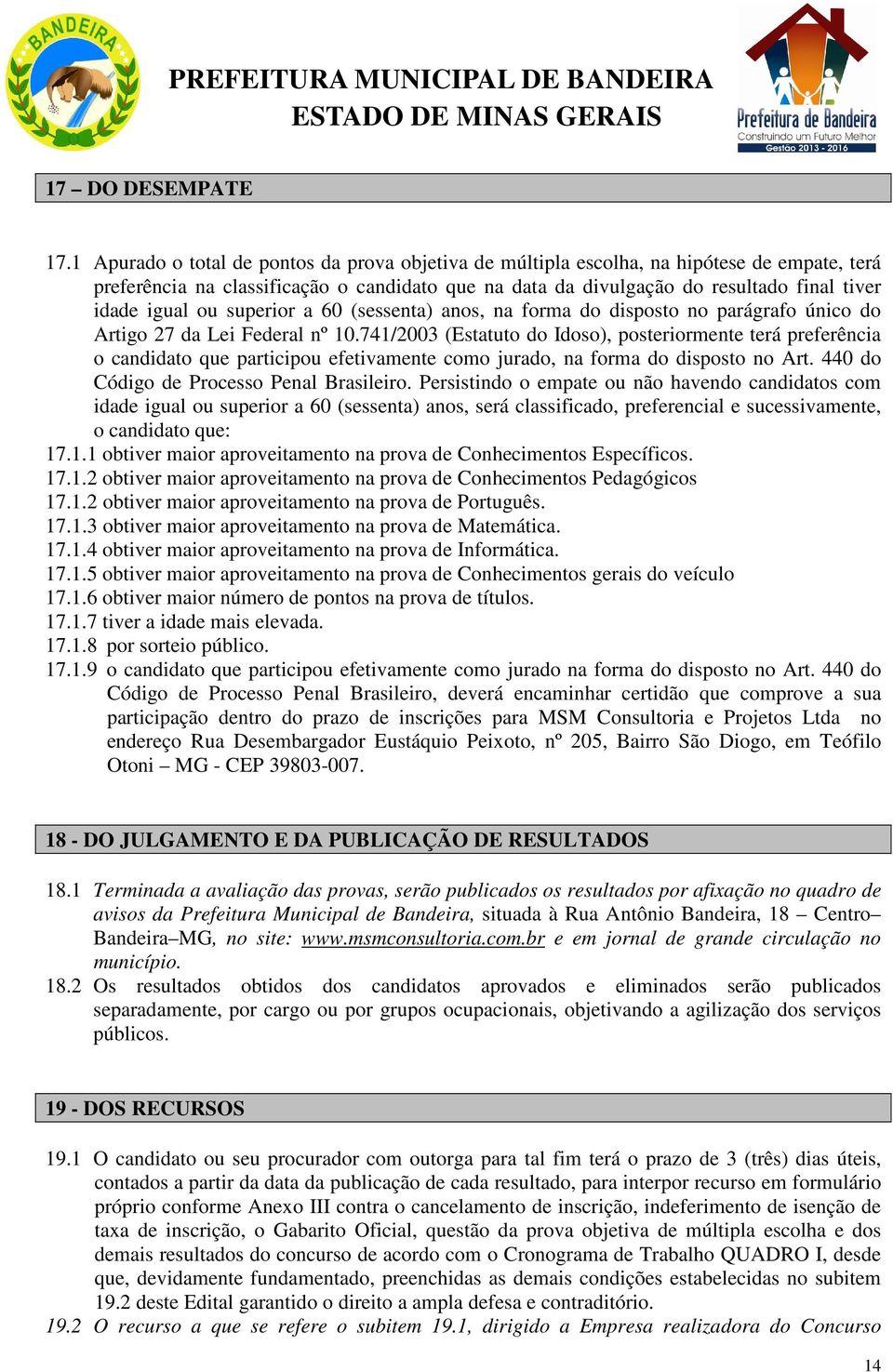 ou superior a 60 (sessenta) anos, na forma do disposto no parágrafo único do Artigo 27 da Lei Federal nº 10.