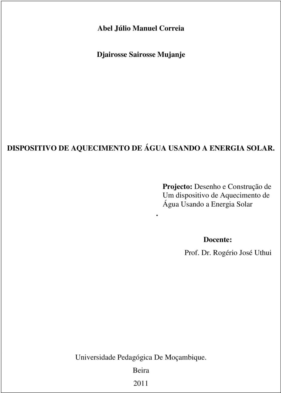 . Projecto: Desenho e Construção de Um dispositivo de Aquecimento de Água