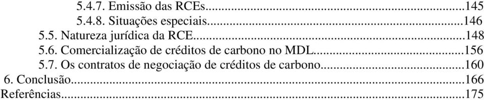 Comercialização de créditos de carbono no MDL...156 5.7.