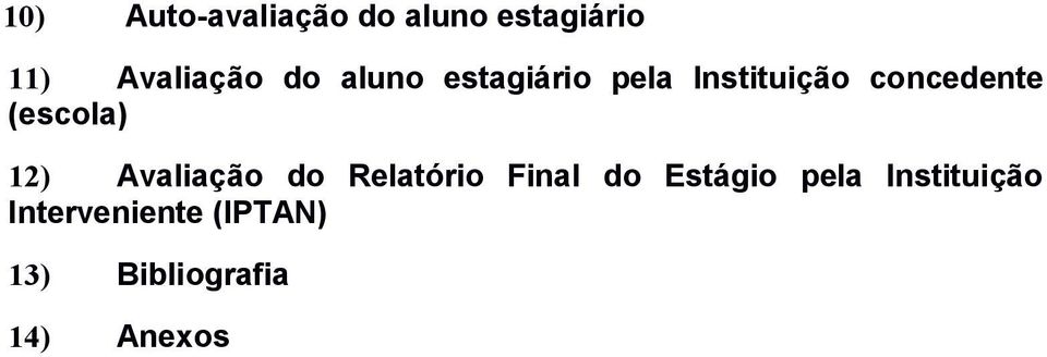 (escola) 12) Avaliação do Relatório Final do Estágio