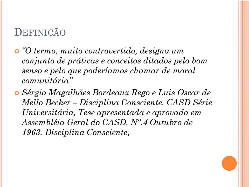 Rego e Luis Oscar de Mello Becker Disciplina Consciente.
