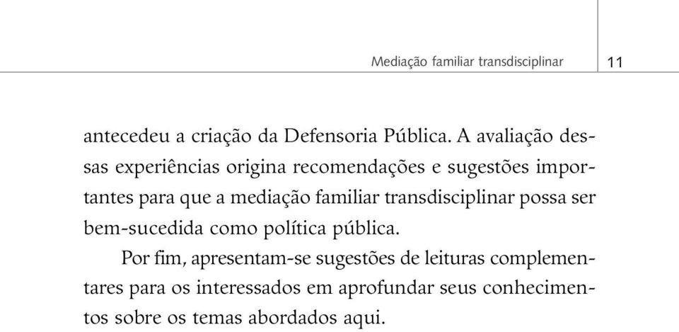 familiar transdisciplinar possa ser bem-sucedida como política pública.