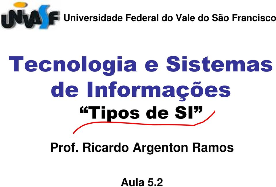 Sistemas de Informações Tipos de