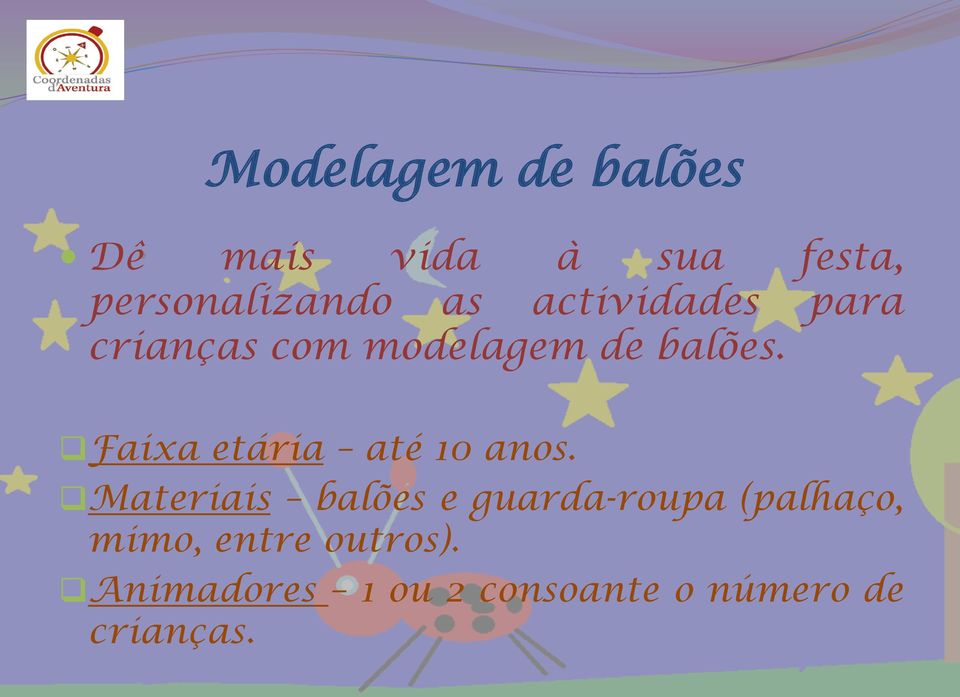 modelagem de balões. Faixa etária até 10 anos.